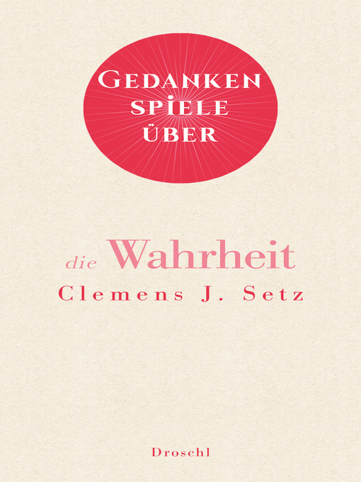 Title details for Gedankenspiele über die Wahrheit by Clemens J. Setz - Available